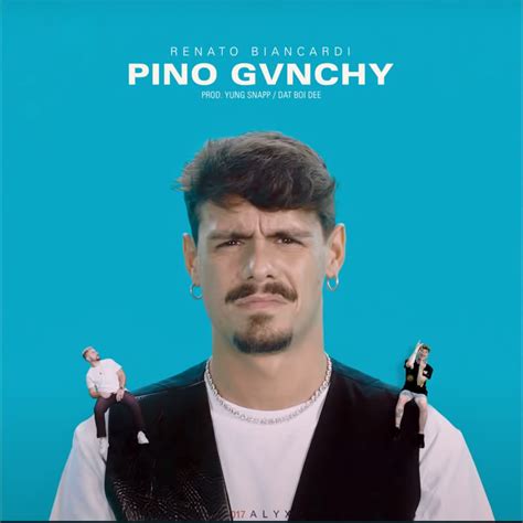 pino pino chi pino pino givenchy geoloer|Renato Biancardi – Pino Gvnchy Lyrics .